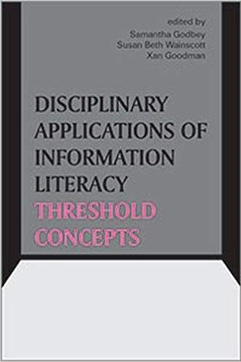 Book cover for Disciplinary Applications of Information Literacy Threshold Concepts