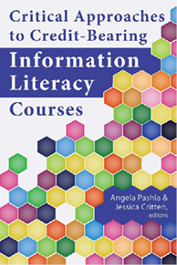 Book cover: Critical Approaches to Credit-Bearing Information Literacy Courses