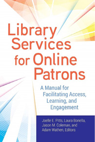 Book cover: Library Services for Online Patrons: A Manual for Facilitating Access, Learning, and Engagement