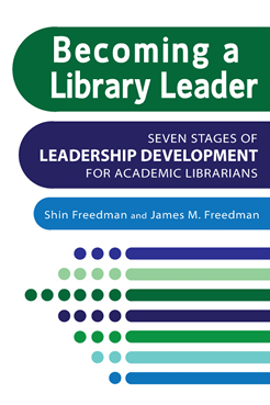 Book cover for Becoming a Library Leader: Seven Stages of Leadership Development for Academic Librarians