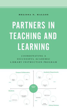 Book cover for Partners in Teaching and Learning: Coordinating a Successful Academic Library Instruction Program