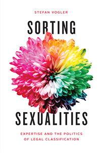 Book cover for Sorting Sexualities: Expertise and the Politics of Legal Classification