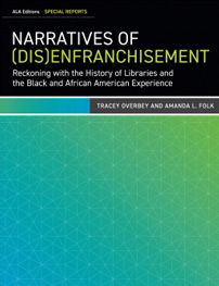 Book cover for Narratives of (Dis)Enfranchisement: Reckoning with the History of Libraries and the Black and African American Experience