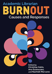 Book cover for Academic Librarian Burnout: Causes and Responses